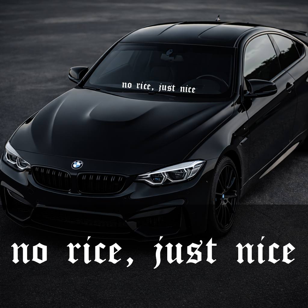 Front Windshield Sticker - No rice, just nice
