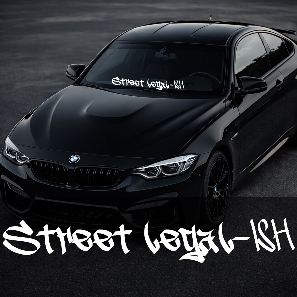 Front Windshield Sticker - Street legal, ish