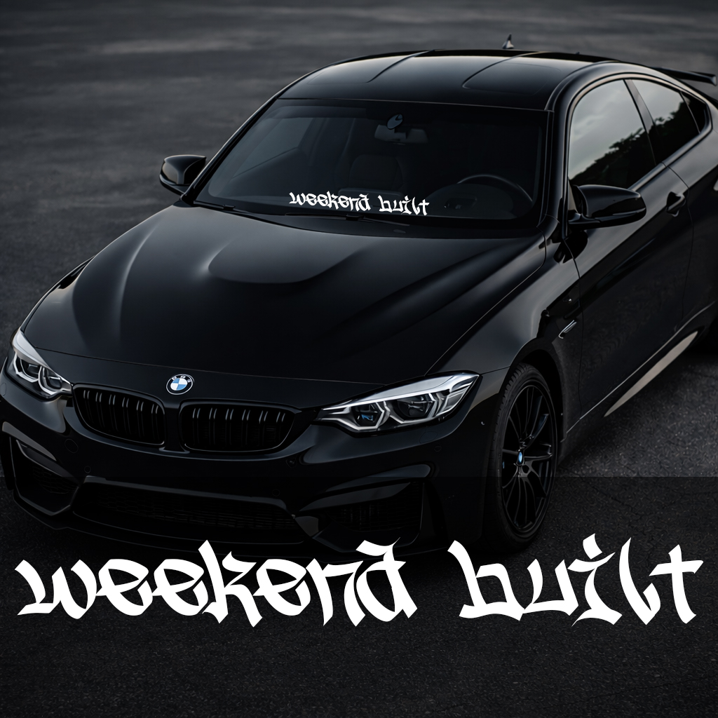 Front Windshield Sticker - Weekend built