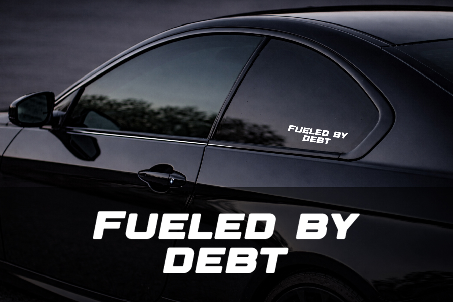 Fueled By Debt - Vinyl Decal